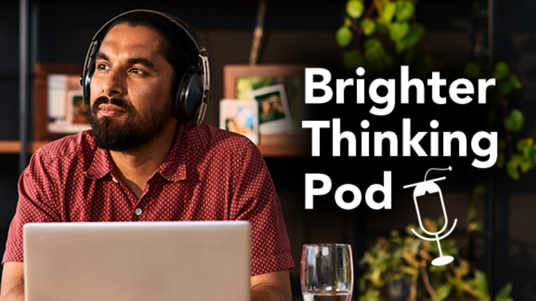 Brighter Thinking Pod