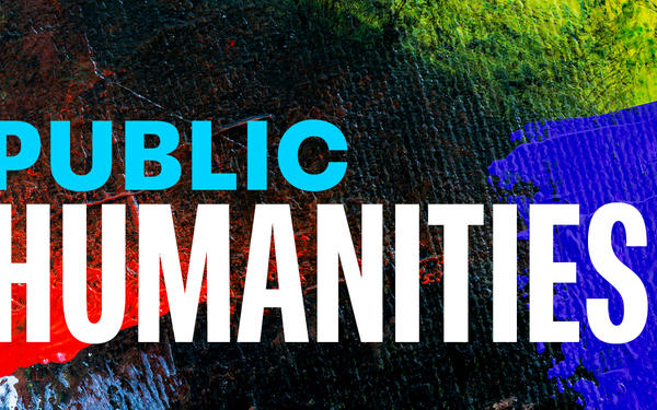 Public Humanities on an abstract paint background