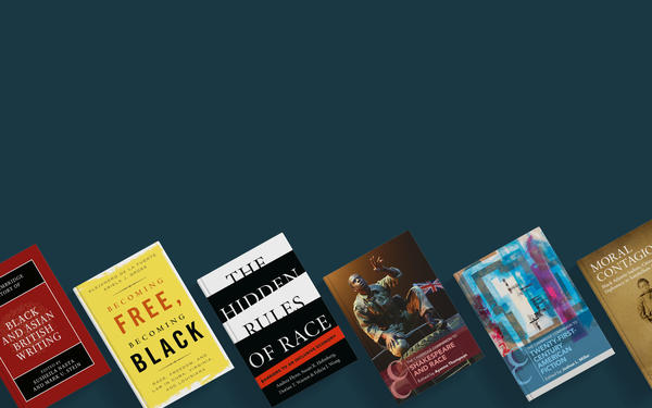 Book covers of Black and Asian British Writing, Becoming Free Becoming Black, The Hidden Rules of Race, Shakespeare and Race, and Twenty First Century American Fiction