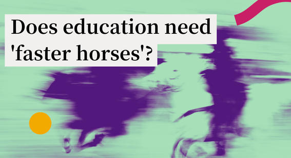 Decorative blurred image of race horses with the words does education need faster horses